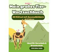 Mein großes Tier-Wortsuchbuch: 40 Rätsel mit Ausmalbildern