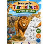 Mein großes Tiermalbuch: Afrika Edition