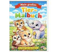 Mein großes Tiermalbuch: für Kinder von 4-8 jahren