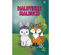 Mein großes Waldtiere Malbuch: 40 süße Waldtiere zum Ausmalen