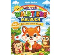 Mein großes Waldtiere-Malbuch: Malbuch für Kinder 4-7 Jahre