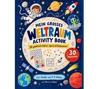 Mein großes Weltraum Activity Book: 30 galaktische Rätsel, Spiele und Malabenteuer