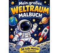 Mein großes Weltraum-Malbuch: 36 tolle Motive zum Ausmalen (Meine große Malbuch-Welt)