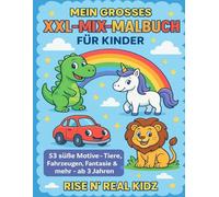 Mein großes XXL-Mix-Malbuch für Kinder: 53 süße Motive - Tiere, Fahrzeuge, Fantasie & mehr - ab 3 Jahren