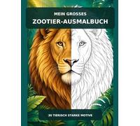 Mein großes Zootier-Ausmalbuch: 30 tierisch starke Motive (Ausmalbücher)