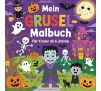 Mein Grusel-Malbuch: Für Kinder ab 6 Jahren