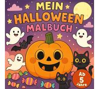Mein Halloween-Malbuch ab 5 Jahren - 49 kreative Ausmalbilder voller Kürbis-Spaß & cooler Kostüme.: Das perfekte Malbuch für kleine Künstler: niedlich, gruselig & megasüß!