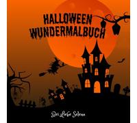 Mein Halloween Wundermalbuch für Kinder & Erwachsene | Gruselig & Süß: 31 magischen Motiven | mit Geistern Hexen und Skeletten | Cozy & Cute Edition