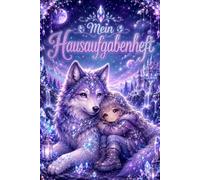Mein Hausaufgabenheft - Magischer Kristallwolf: Schülerplaner für Mädchen, mit Stundenplan, Notenübersicht, Hausaufgaben, Termine, Notizen und Motivationsseiten (Magische Fabelwesen)