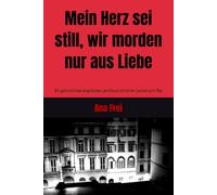 Mein Herz sei still, wir morden nur aus Liebe: Ein gemütliches englisches Landhaus mit einer Leiche zum Tee