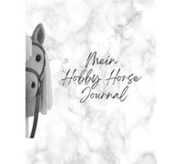Mein Hobby Horse Journal: kreatives Ausfüllbuch für deine Steckenpferde | für alle Hobby Horse-Fans: mit Steckbriefen, Platz für Fotos und Erinnerungen | Einträge für Training und Turniere