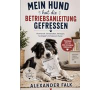 Mein Hund hat die Bedienungsanleitung gefressen: Gewidmet an Rocky