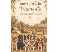 Mein Hunde-Freundebuch mit Abby: Ein tierisch schönes Erinnerungsbuch für Kindergarten und Grundschule - mit vielen Hunderassen, Hundewissen und Platz für deine Freunde