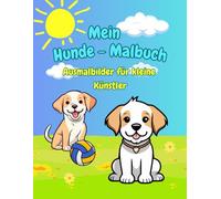 Mein Hunde-Malbuch - 24 Ausmalbilder für kleine Künstler: Mit detailreichen Ausmalbildern verschiedener Hunderassen - ideal für Kinder ab 4 Jahren.
