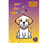 Mein Hunde Malbuch: 33 Motive süß und wild - welches wird dein Lieblingsbild?
