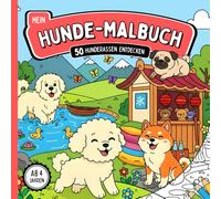 Mein Hunde-Malbuch: 50 Hunderassen entdecken - Für Kinder ab 4 Jahren