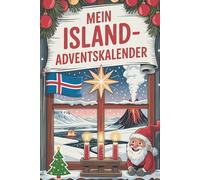Mein Island-Adventskalender: 24 Tage voll mit Wissen, Traditionen und Rätseln rund um das Land - ideales Geschenk für Island-Begeisterte