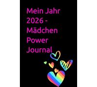 Mein Jahr 2026 - Mädchen Power Journal: Das bunte Wochen- & Monatsjournal für kreative Mädchen