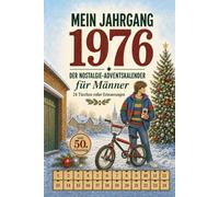 Mein Jahrgang 1976 | Der Nostalgie-Adventskalender für Männer: 24 Türchen voller Erinnerungen, Rätsel und Zeitkapseln aus dem Leben deines Jahrgangs