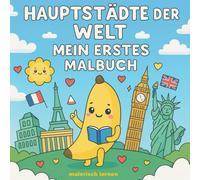 Mein Kawaii Malbuch - Hauptstädte und Flaggen der Welt: Ein fröhliches Ausmalbuch mit Big Ben, Eiffelturm & Co. - für kleine Weltentdecker und kreative Kinder mit Fernweh (malerisch Lernen)