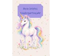 Mein Kindergarten-Freundebuch - Einhorn: Das besondere Erinnerungsalbum für Vorschulkinder | Mit Platz für Freunde, Erzieherinnen, Kindergarten-Erinnerungen und den Start in die Schule