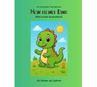 Mein kleiner Dino: Mein erstes Ausmalbuch, ab 3 Jahren, 40 Dino - Bilder, perfekt als Geschenk (Coloring Books ab 3 Jahren)