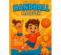 Mein kleines Handball Malbuch: Ein Malbuch für Kinder von 4 - 8 Jahren