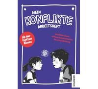 Mein Konflikte Arbeitsheft: Konflikte lösen, Streit vermeiden & konstruktiv kommunizieren: Praxisnahes SEL-Material für Schüler ab der 5. Klasse - ... Kommunikation für Schule (SCHANDER LESEBÄR)