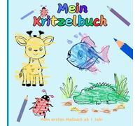 Mein Kritzelbuch: 49 Motive in einem liebevoll gestaltetem Mal- und Kritzelbuch für Kinder ab 1 Jahr I zur Förderung der Motorik und Kreativität I mit großen Motiven