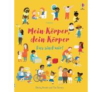 Mein Körper, dein Körper - Das sind wir!: Sachbilderbuch mit Antworten auf vielfältige Kinderfragen zum Thema Körper - ab 4 Jahren