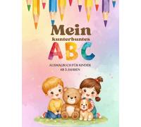 Mein kunterbuntes ABC Ausmalbuch für Kinder ab 3 Jahren