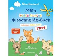 Mein kunterbuntes Ausschneidebuch - Tiere. Schneiden, kleben, malen ab 3 Jahren. Mit Scherenführerschein: Ein erstes Bastelbuch mit perforierten Seiten zum leichten Heraustrennen