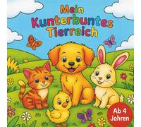 "Mein kunterbuntes Malbuch" | für Jungen & Mädchen ab 4 Jahren | über 50 schöne Ausmalbilder | Hunde, Katzen, Pferde, Löwen, Elefanten & vieles mehr