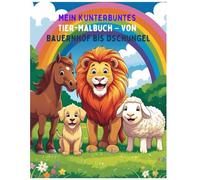 Mein kunterbuntes Tier-Malbuch - Von Bauernhof bis Dschungel
