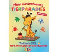 Mein kunterbuntes TIERPARADIES: Spannende Malabenteuer | 100 Seiten Spaß für kleine Künstler | Beschäftigung ab 3 J. | Mit großen Tiermotiven | Fördert Kreativität, Motorik u.Konzentration