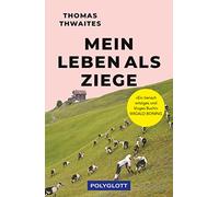 Mein Leben als Ziege: "Ein tierisch witziges und kluges Buch!" Wigald Boning