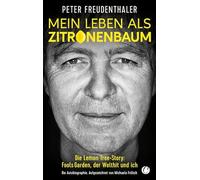 Mein Leben als Zitronenbaum: Die Lemon Tree-Story: Fools Garden, der Welthit und ich