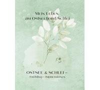 Mein Leben am Ostseefjord Schlei:: OSTSEE & SCHLEI - FRÜHLING - IMPRESSIONEN