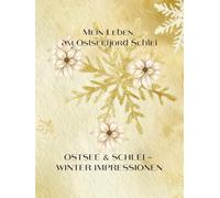 Mein Leben am Ostseefjord Schlei: OSTSEE & SCHLEI - WINTER IMPRESSIONEN