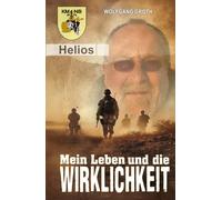 Mein Leben und die Wirklichkeit: Die Autobiografie des Einsatzveterans der Bundeswehr Wolfgang Groth
