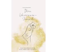 Mein Lehrerinnen-Journal: Das Tagebuch für eine Frau mit Klasse...