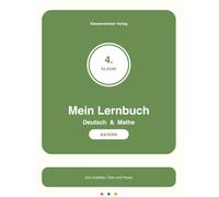 Mein Lernbuch Deutsch & Mathe - Klasse 4 - Bayern: Übungsheft für die Grundschule: Grammatik & Aufsatz, Zahlen bis 1 Million, Brüche, Größen & ... nach LehrplanPLUS Grundschule Bayern