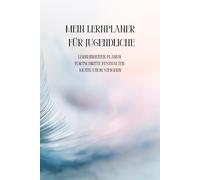 Mein Lernplaner für Jugendliche: Lerneinheiten planen - Fortschritte festhalten - Motivation steigern