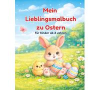 Mein Lieblings-Malbuch zu Ostern: Malbuch für Kinder ab 3 Jahren