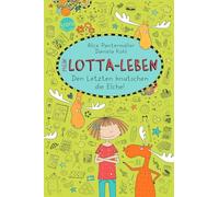 Alice Pantermüller Dani Mein Lotta-Leben 06. Den Letzten knutschen d (Hardback)