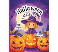 Mein lustiges Halloween Malbuch für Kinder ab 4 Jahren: 30 niedliche Ausmalbilder mit Geistern, Kürbissen, Fledermäusen und süßen Hexen, ideal für kreativen Malspaß im Herbst