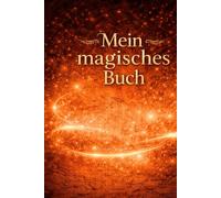 Mein magisches Buch (Das Zauber-Universum)
