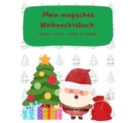 Mein magisches Weihnachtsbuch: Malen, Lernen, Lachen im Advent