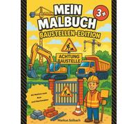 MEIN MALBUCH - BAUSTELLEN-EDITION: 40 Fahrzeuge, Werkzeuge & Team • Großes Format 8,5″×11″ • Dicke Outlines, einseitig gedruckt • Mit „Jetzt-du“-Durchpaus-Seiten • Ab 3 Jahren