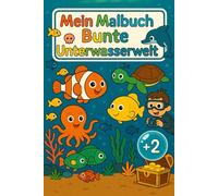 Mein Malbuch Bunte Unterwasserwelt: Entdecke spielerisch die faszinierende Welt der Meeresbewohner - liebevolle Ausmalbilder für kleine Künstler